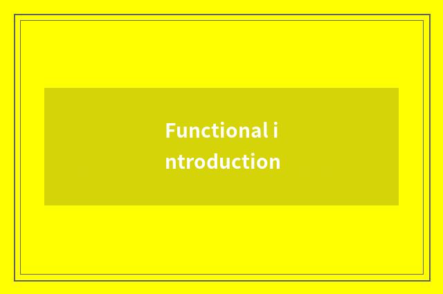 Functional introduction