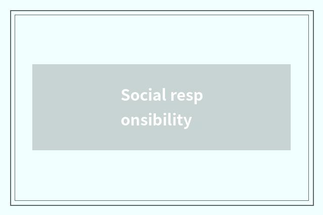 Social responsibility