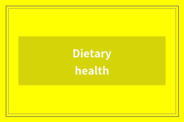 Dietary health