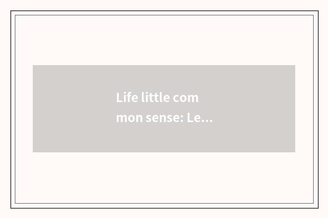 Life little common sense: Let your cannot help laughing do laugh at skill
