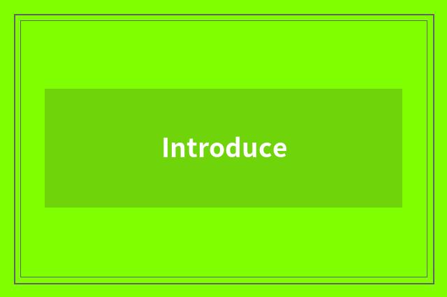 Introduce