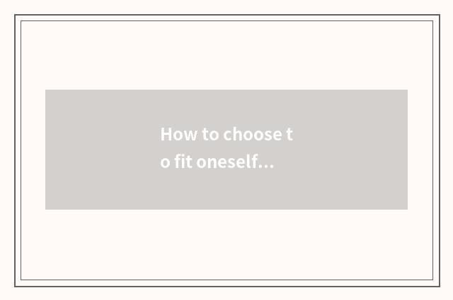 How to choose to fit oneself pattern