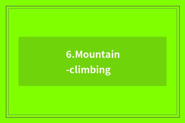 6.Mountain-climbing