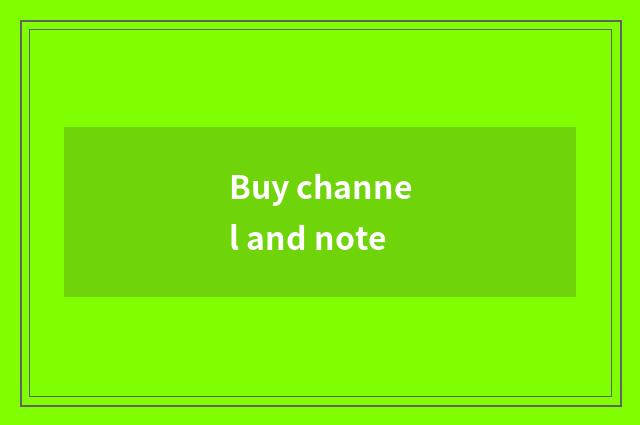 Buy channel and note