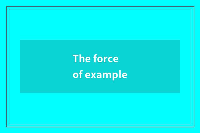 The force of example