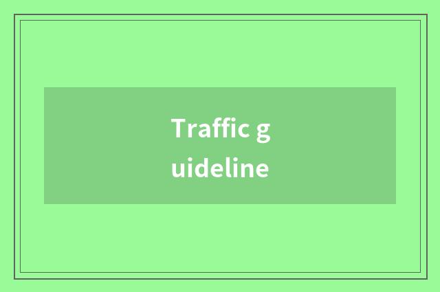 Traffic guideline