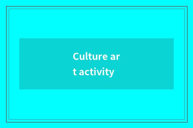 Culture art activity