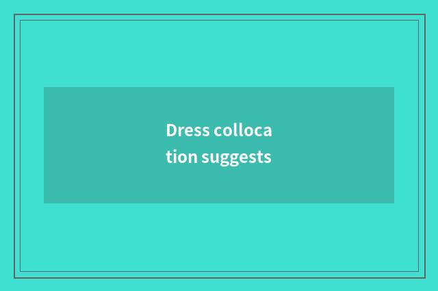 Dress collocation suggests
