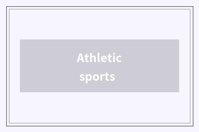 Athletic sports