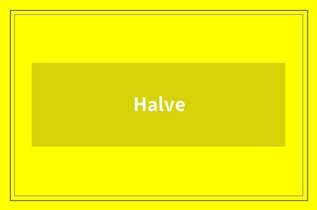 Halve