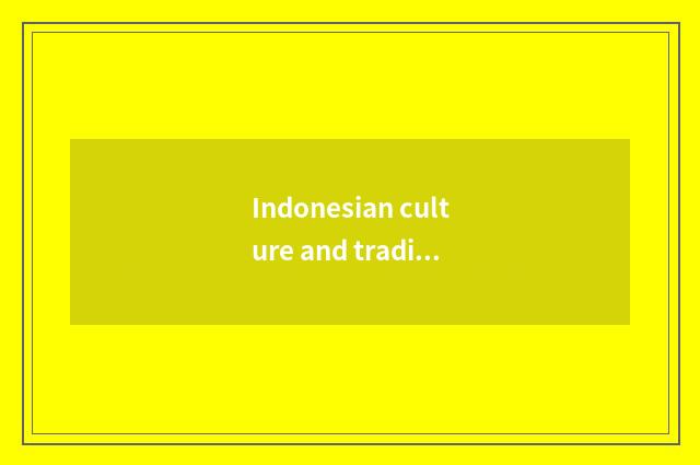 Indonesian culture and tradition