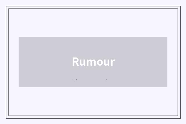 Rumour