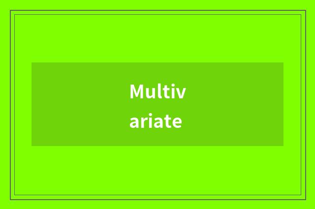Multivariate
