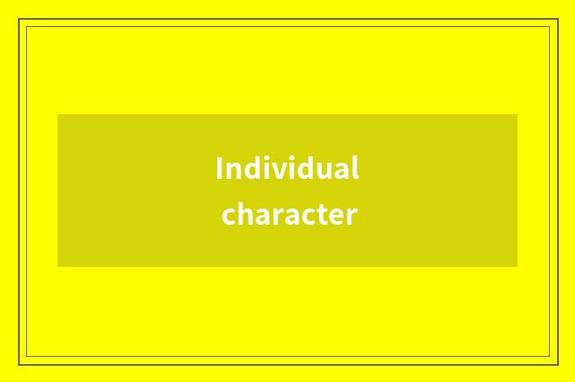 Individual character