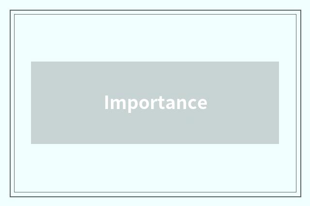 Importance