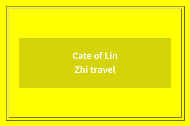 Cate of Lin Zhi travel