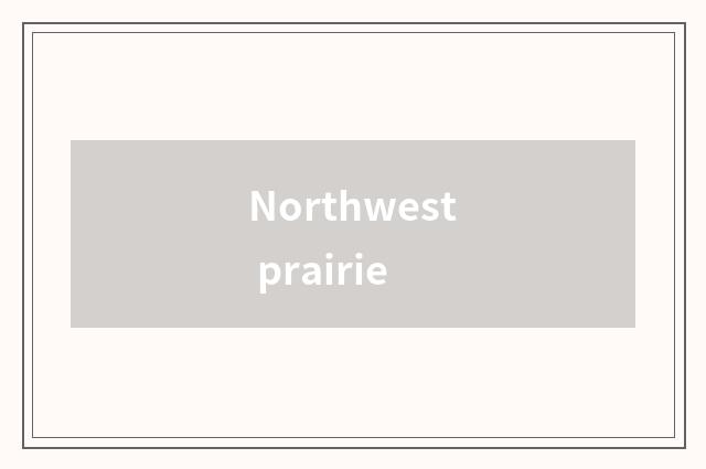 Northwest prairie