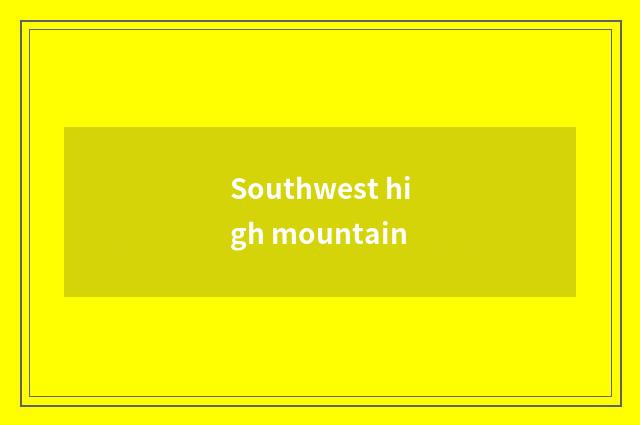 Southwest high mountain