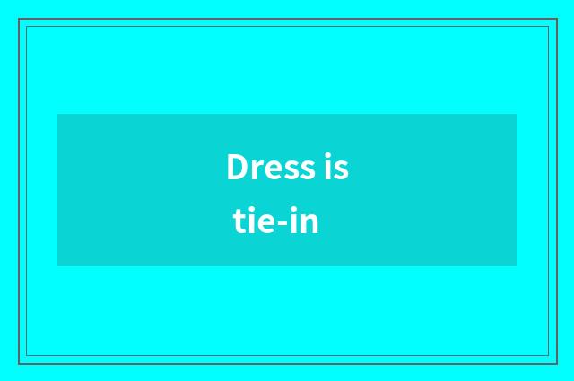 Dress is tie-in
