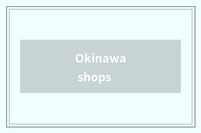 Okinawa shops