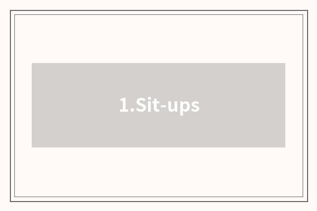 1.Sit-ups