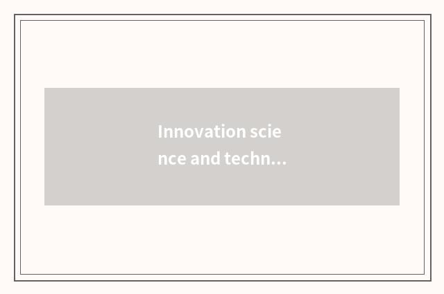 Innovation science and technology