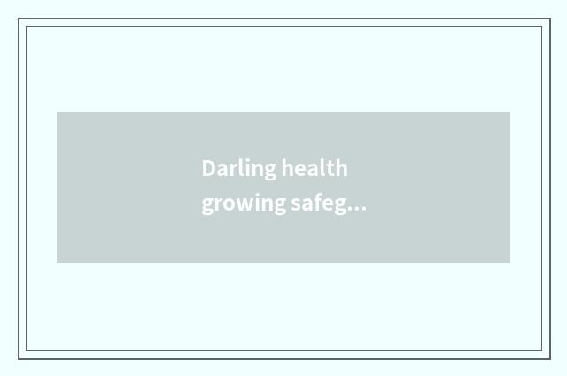 Darling health growing safeguard