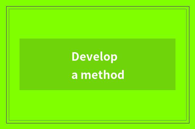 Develop a method