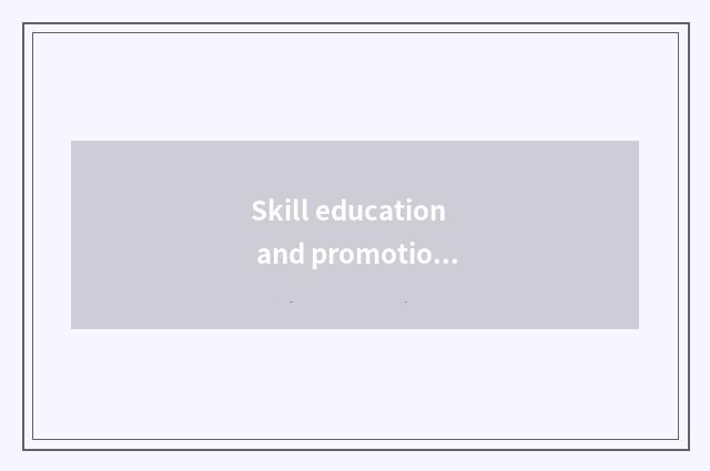 Skill education and promotion