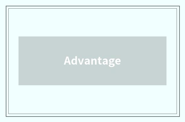 Advantage
