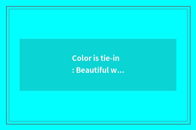 Color is tie-in: Beautiful with whole collocation needs give attention to two or
