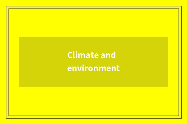 Climate and environment