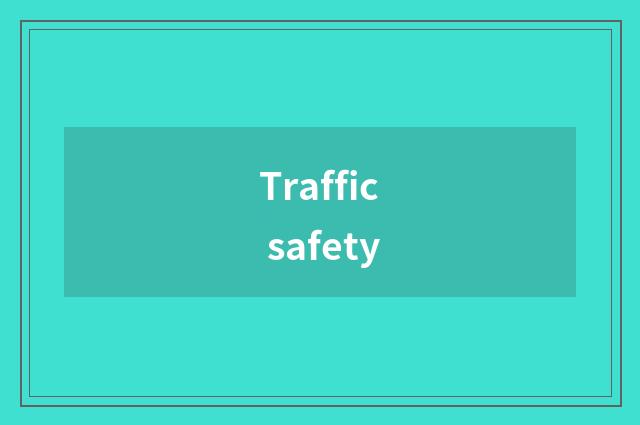 Traffic safety