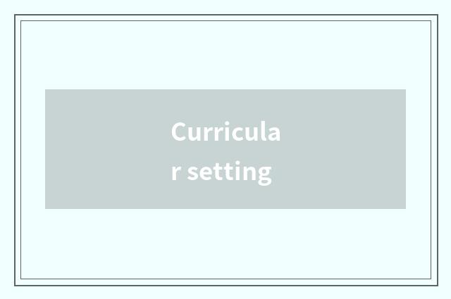 Curricular setting