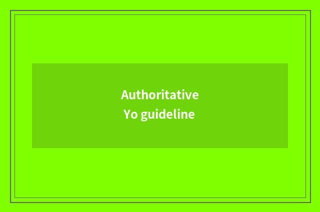 Authoritative Yo guideline