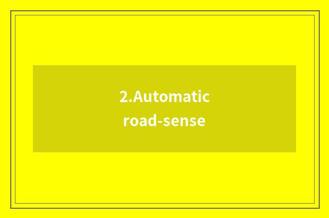 2.Automatic road-sense