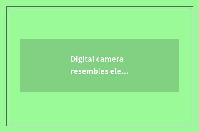 Digital camera resembles element size