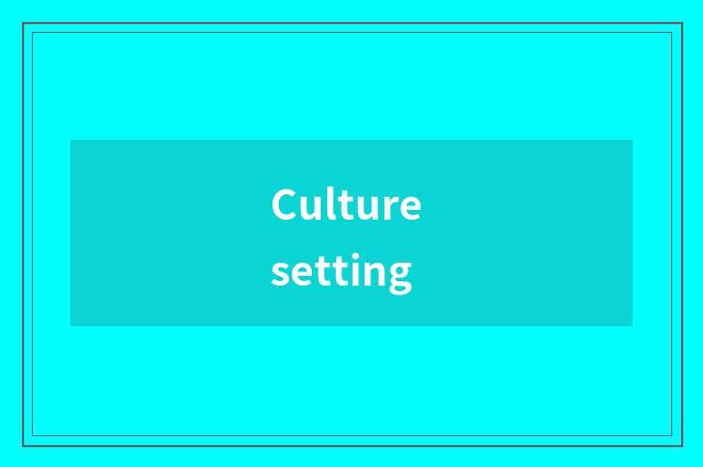 Culture setting
