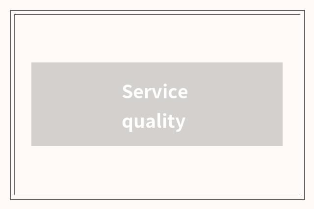 Service quality