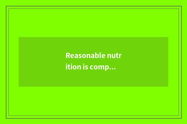Reasonable nutrition is compensatory