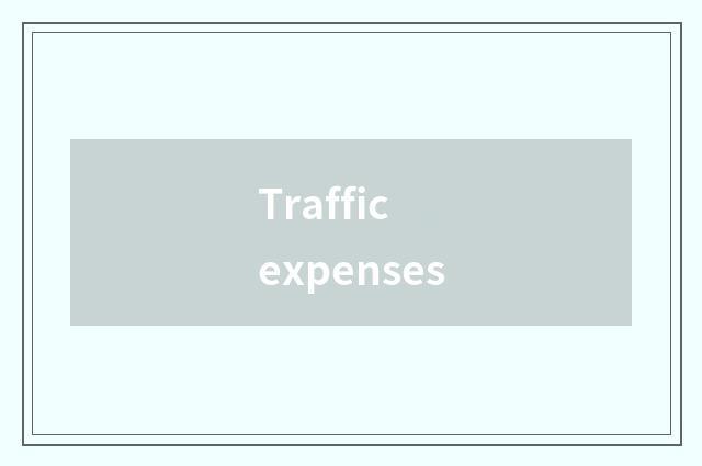 Traffic expenses