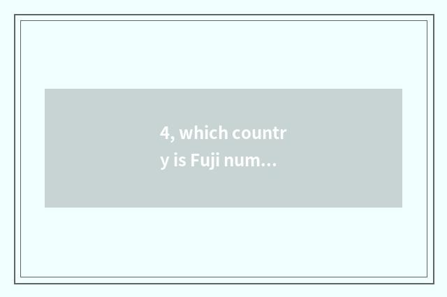 4, which country is Fuji number camera?