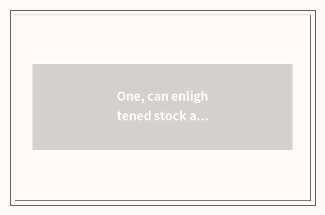 One, can enlightened stock account buy a share in sina finance and economics?