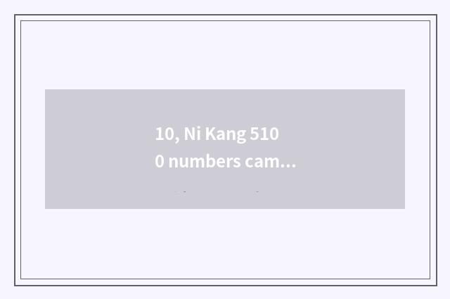 10, Ni Kang 5100 numbers camera how?