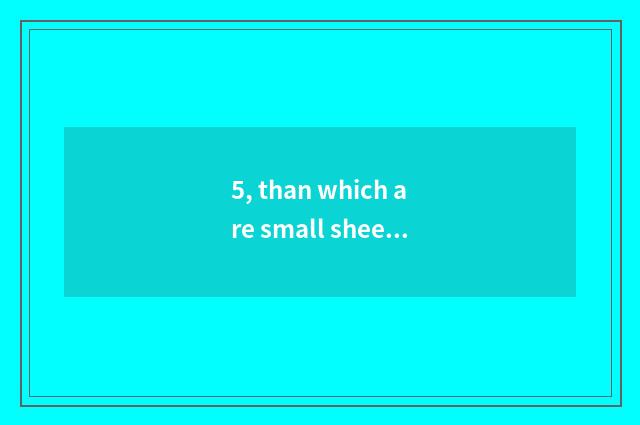 5, than which are small sheet and digital camera look good?