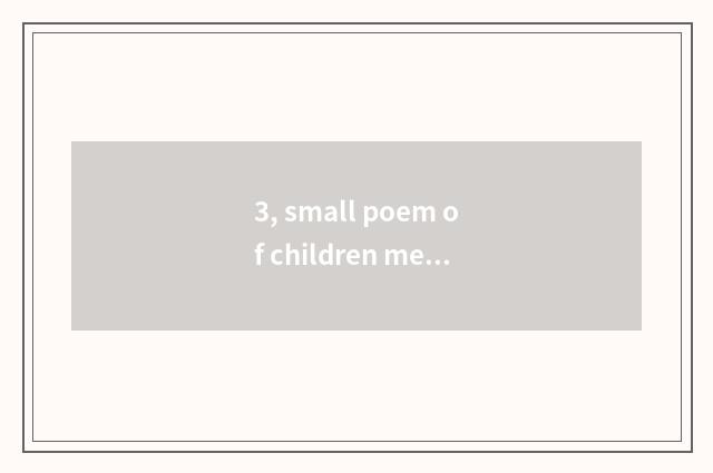 3, small poem of children mental health?