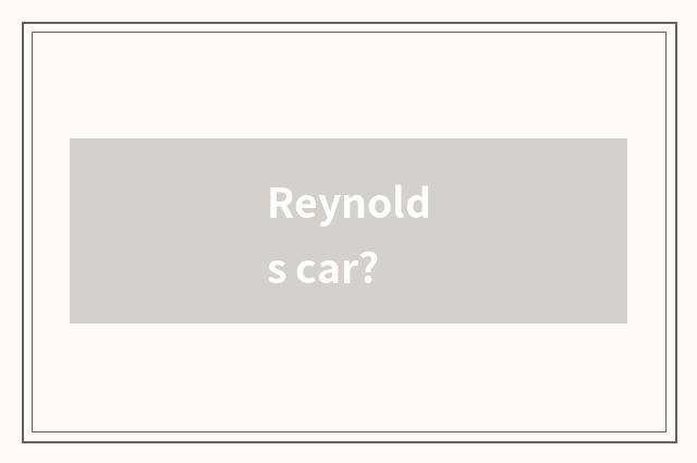 Reynolds car?