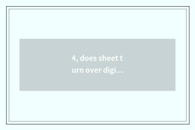 4, does sheet turn over digital camera dead machine to do how?