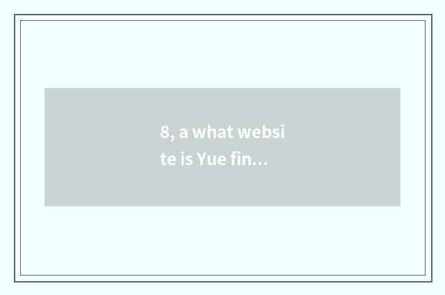 8, a what website is Yue finance and economics?