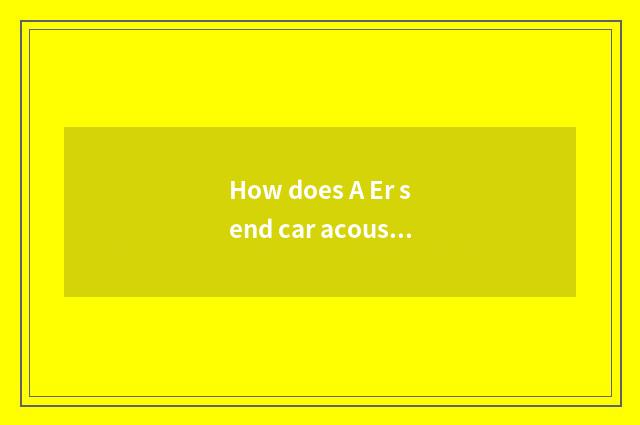 How does A Er send car acoustics to divide sort?